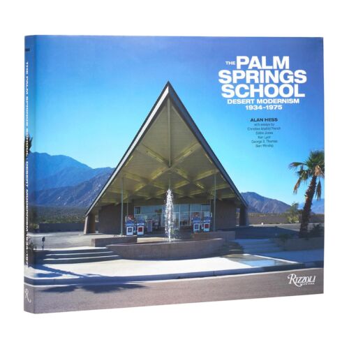 Book | Alan Hess. The Palm Springs School: Desert Modernism 1934-1975