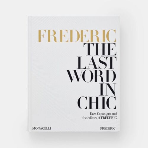 Book | Dara Caponigro. Frederic. The Last Word in Chic