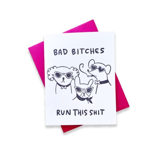 Letterpress Bad Bitches Run This Card