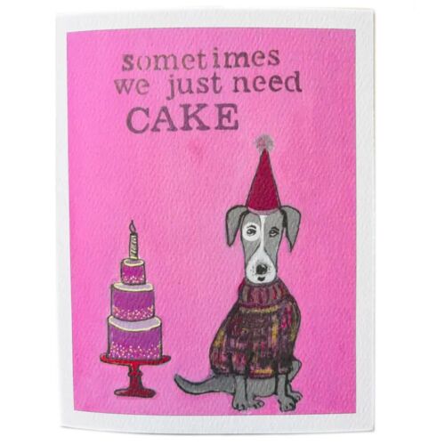 Stationery Sometimes We Just Need Cake Birthday Card