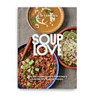Cookbook | Soup Love by Liza Cannata