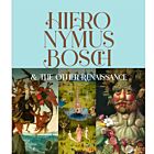 Book | Bernard Aikema. Hieronymus Bosch & the Other Renaissance