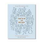 Cookbook | Marjorie Taylor & Kendall Smith Franchini. French at Heart
