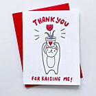 Letterpress Thank You For Raising Me Card