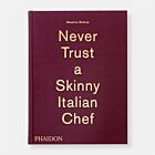 Book | Never Trust A Skinny Italian Chef by Massimo Bottura