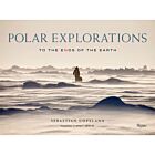 Book | Polar Explorations by Sebastian Copeland